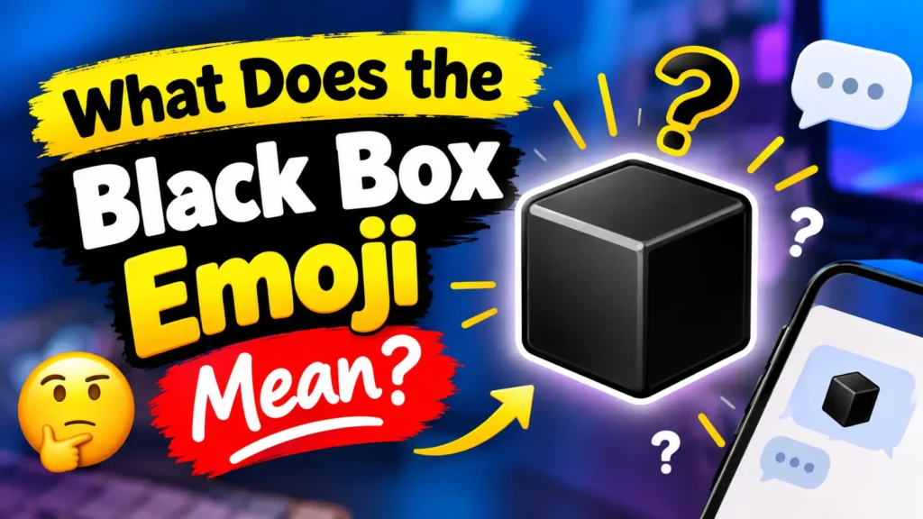 What Does the Black Box Emoji Mean?