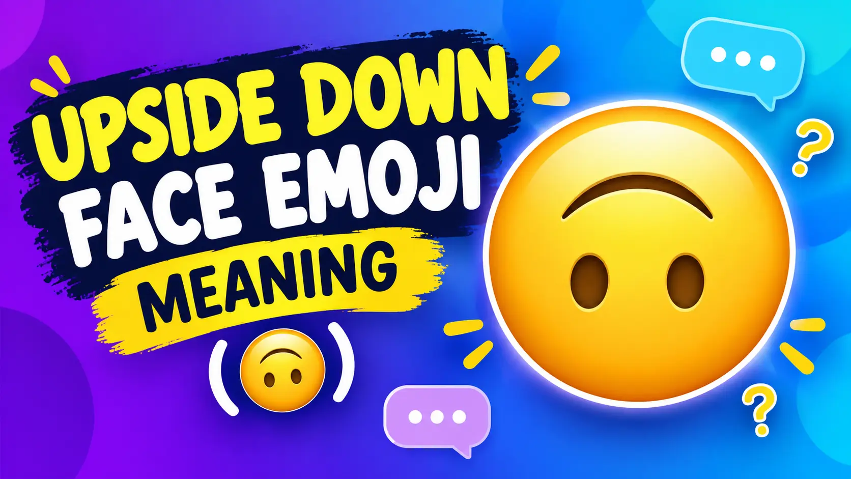 Upside Down Face Emoji Meaning (🙃)
